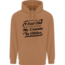 My Cousin is Older 30th 40th 50th Birthday Mens 80% Cotton Hoodie Caramel Latte