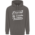 My Cousin is Older 30th 40th 50th Birthday Mens 80% Cotton Hoodie Charcoal