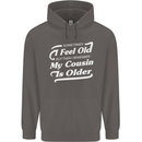 My Cousin is Older 30th 40th 50th Birthday Mens 80% Cotton Hoodie Charcoal