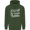 My Cousin is Older 30th 40th 50th Birthday Mens 80% Cotton Hoodie Forest Green