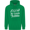 My Cousin is Older 30th 40th 50th Birthday Mens 80% Cotton Hoodie Irish Green
