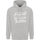 My Cousin is Older 30th 40th 50th Birthday Mens 80% Cotton Hoodie Sports Grey