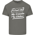 My Cousin is Older 30th 40th 50th Birthday Mens Cotton T-Shirt Tee Top Charcoal