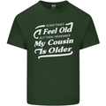 My Cousin is Older 30th 40th 50th Birthday Mens Cotton T-Shirt Tee Top Forest Green