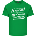 My Cousin is Older 30th 40th 50th Birthday Mens Cotton T-Shirt Tee Top Irish Green