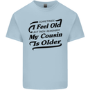 My Cousin is Older 30th 40th 50th Birthday Mens Cotton T-Shirt Tee Top Light Blue