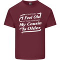 My Cousin is Older 30th 40th 50th Birthday Mens Cotton T-Shirt Tee Top Maroon