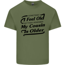 My Cousin is Older 30th 40th 50th Birthday Mens Cotton T-Shirt Tee Top Military Green