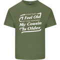 My Cousin is Older 30th 40th 50th Birthday Mens Cotton T-Shirt Tee Top Military Green