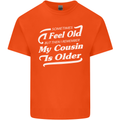 My Cousin is Older 30th 40th 50th Birthday Mens Cotton T-Shirt Tee Top Orange