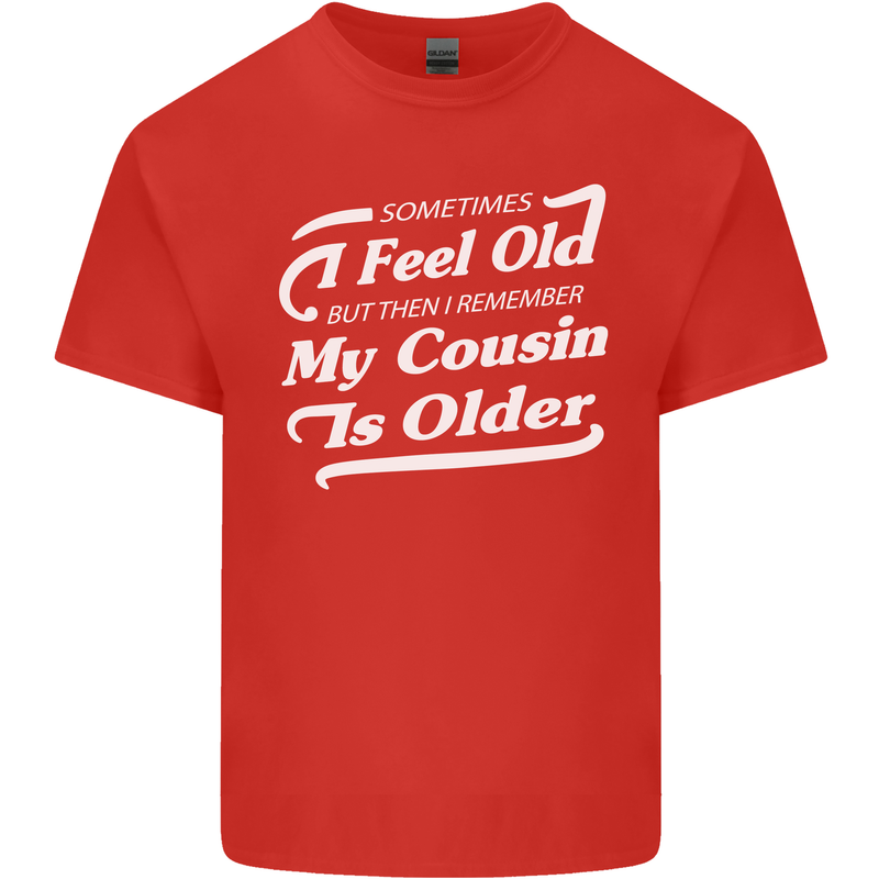 My Cousin is Older 30th 40th 50th Birthday Mens Cotton T-Shirt Tee Top Red