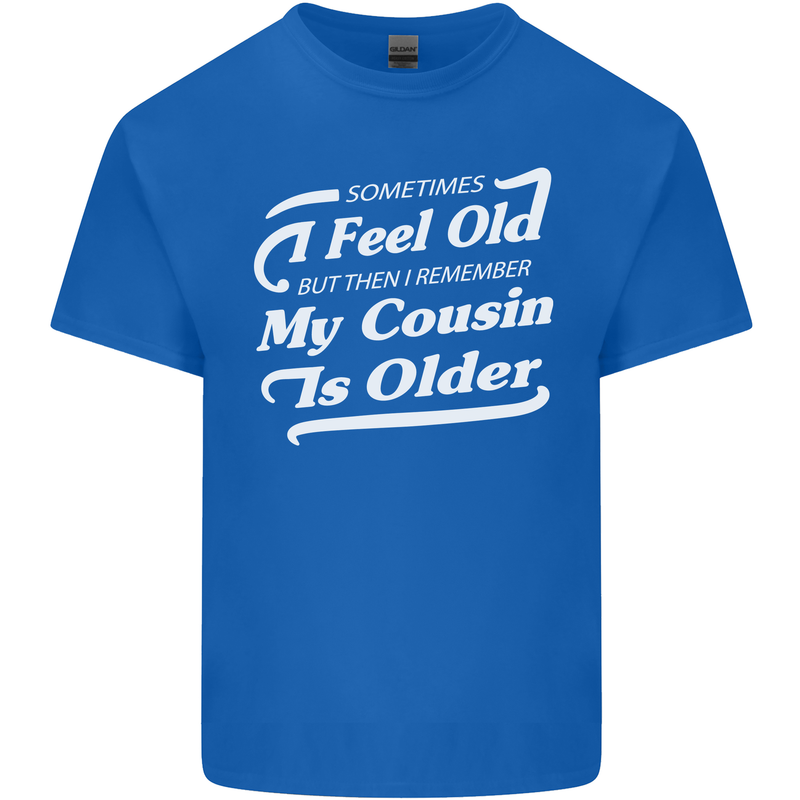 My Cousin is Older 30th 40th 50th Birthday Mens Cotton T-Shirt Tee Top Royal Blue