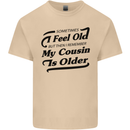 My Cousin is Older 30th 40th 50th Birthday Mens Cotton T-Shirt Tee Top Sand
