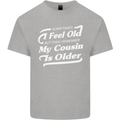 My Cousin is Older 30th 40th 50th Birthday Mens Cotton T-Shirt Tee Top Sports Grey