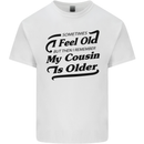 My Cousin is Older 30th 40th 50th Birthday Mens Cotton T-Shirt Tee Top White