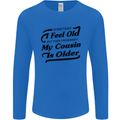 My Cousin is Older 30th 40th 50th Birthday Mens Long Sleeve T-Shirt Royal Blue