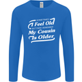 My Cousin is Older 30th 40th 50th Birthday Mens Long Sleeve T-Shirt Royal Blue