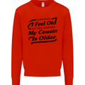 My Cousin is Older 30th 40th 50th Birthday Mens Sweatshirt Jumper Bright Red