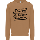My Cousin is Older 30th 40th 50th Birthday Mens Sweatshirt Jumper Caramel Latte