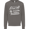 My Cousin is Older 30th 40th 50th Birthday Mens Sweatshirt Jumper Charcoal
