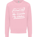 My Cousin is Older 30th 40th 50th Birthday Mens Sweatshirt Jumper Light Pink