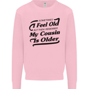 My Cousin is Older 30th 40th 50th Birthday Mens Sweatshirt Jumper Light Pink