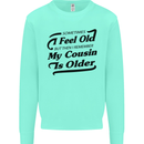 My Cousin is Older 30th 40th 50th Birthday Mens Sweatshirt Jumper Peppermint