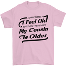 My Cousin is Older 30th 40th 50th Birthday Mens T-Shirt Cotton Gildan Light Pink