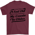 My Cousin is Older 30th 40th 50th Birthday Mens T-Shirt Cotton Gildan Maroon