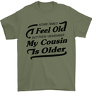 My Cousin is Older 30th 40th 50th Birthday Mens T-Shirt Cotton Gildan Military Green