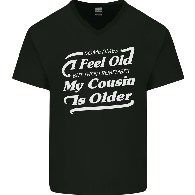 My Cousin is Older 30th 40th 50th Birthday Mens V-Neck Cotton T-Shirt Black