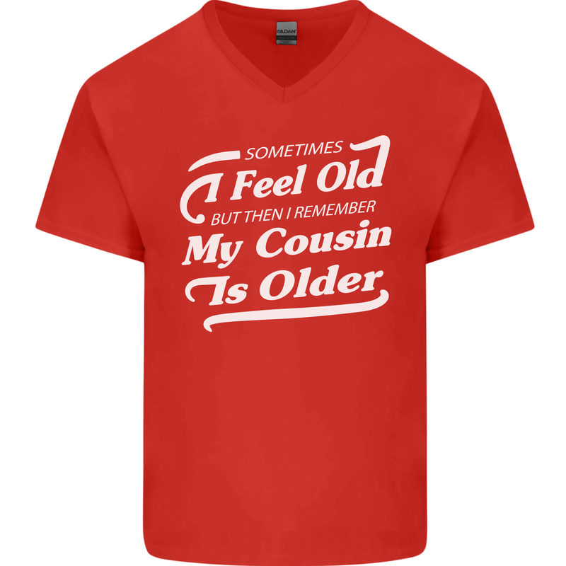 My Cousin is Older 30th 40th 50th Birthday Mens V-Neck Cotton T-Shirt Red