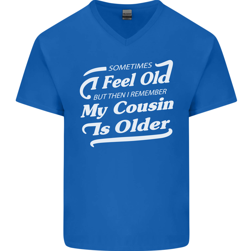 My Cousin is Older 30th 40th 50th Birthday Mens V-Neck Cotton T-Shirt Royal Blue