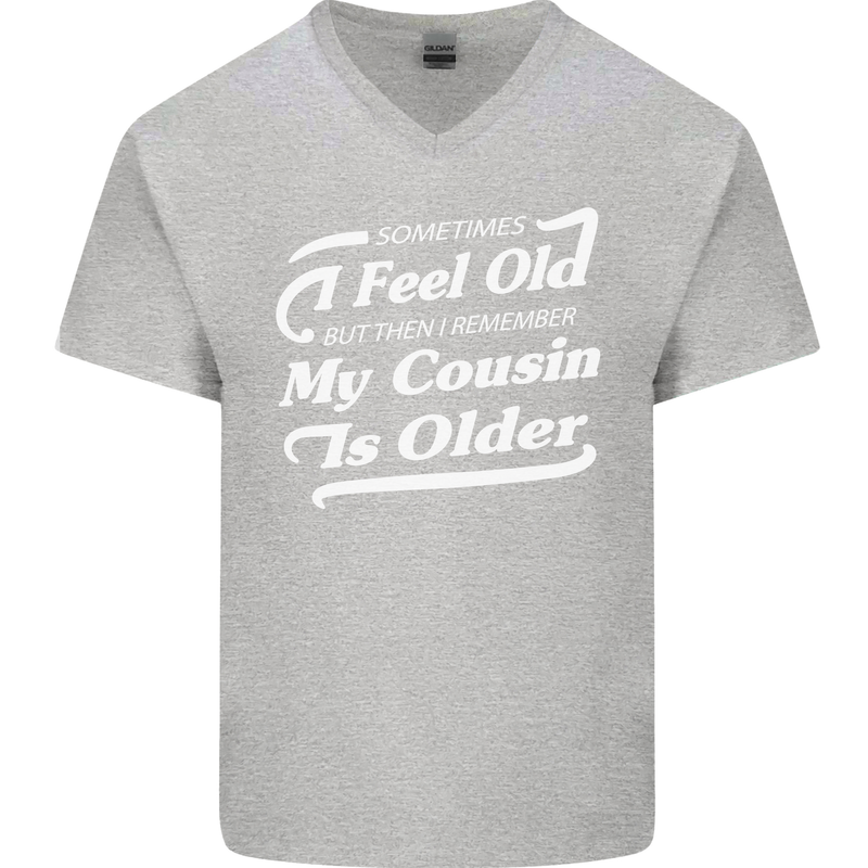 My Cousin is Older 30th 40th 50th Birthday Mens V-Neck Cotton T-Shirt Sports Grey