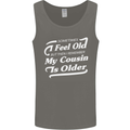 My Cousin is Older 30th 40th 50th Birthday Mens Vest Tank Top Charcoal