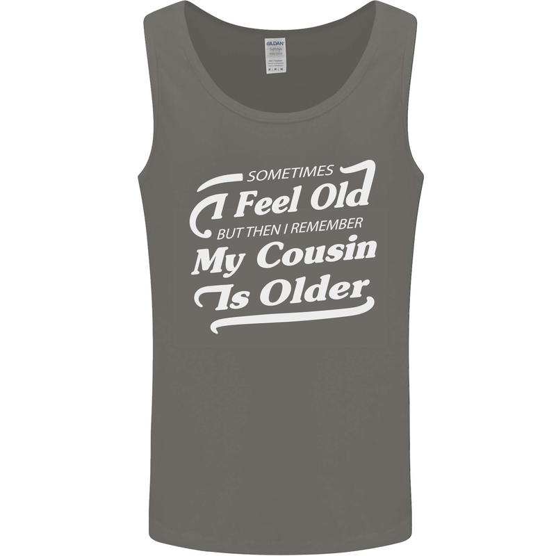 My Cousin is Older 30th 40th 50th Birthday Mens Vest Tank Top Charcoal