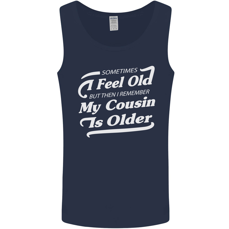 My Cousin is Older 30th 40th 50th Birthday Mens Vest Tank Top Navy Blue