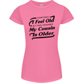 My Cousin is Older 30th 40th 50th Birthday Womens Petite Cut T-Shirt Azalea