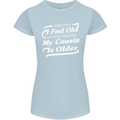 My Cousin is Older 30th 40th 50th Birthday Womens Petite Cut T-Shirt Light Blue