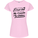 My Cousin is Older 30th 40th 50th Birthday Womens Petite Cut T-Shirt Light Pink