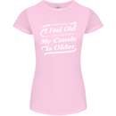 My Cousin is Older 30th 40th 50th Birthday Womens Petite Cut T-Shirt Light Pink