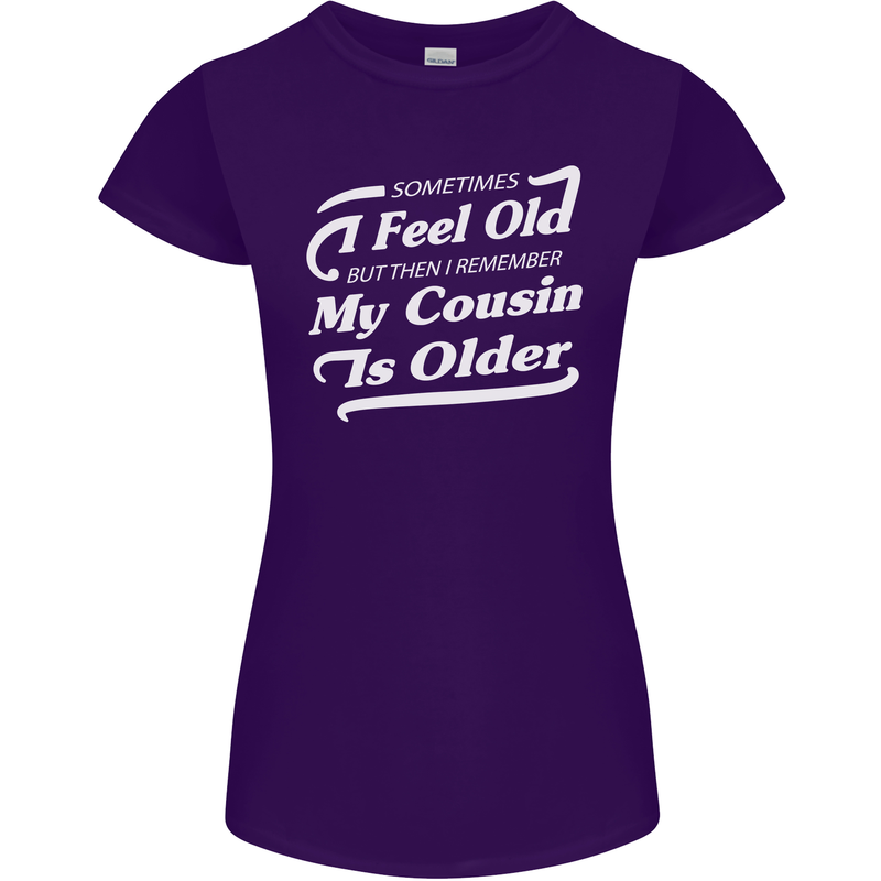 My Cousin is Older 30th 40th 50th Birthday Womens Petite Cut T-Shirt Purple