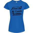My Cousin is Older 30th 40th 50th Birthday Womens Petite Cut T-Shirt Royal Blue