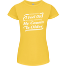 My Cousin is Older 30th 40th 50th Birthday Womens Petite Cut T-Shirt Yellow