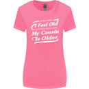 My Cousin is Older 30th 40th 50th Birthday Womens Wider Cut T-Shirt Azalea