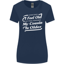 My Cousin is Older 30th 40th 50th Birthday Womens Wider Cut T-Shirt Navy Blue