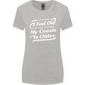 My Cousin is Older 30th 40th 50th Birthday Womens Wider Cut T-Shirt Sports Grey