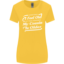 My Cousin is Older 30th 40th 50th Birthday Womens Wider Cut T-Shirt Yellow