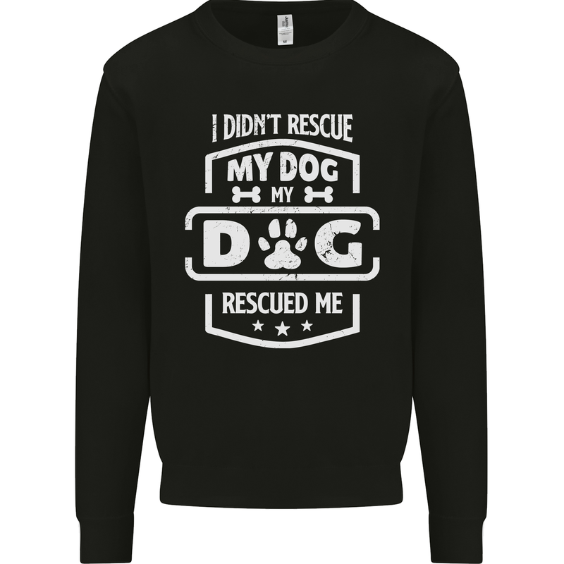 My Dog Rescued Me Funny Kids Sweatshirt Jumper Black