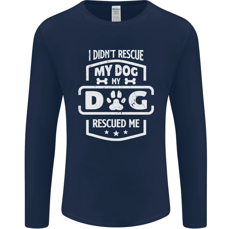 My Dog Rescued Me Funny Mens Long Sleeve T-Shirt Navy Blue